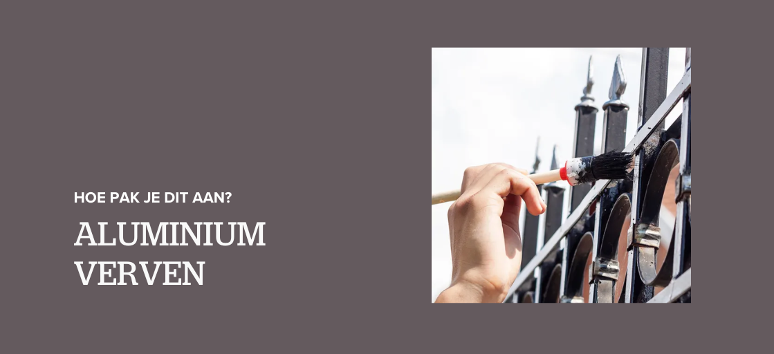 Aluminium verven: hoe pak je dit aan?