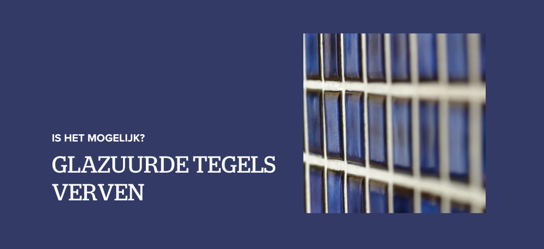 Geglazuurde tegels verven: is het mogelijk?