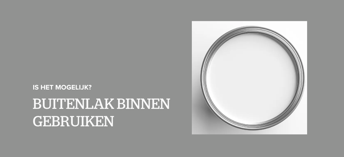 buitenlak binnen gebruiken