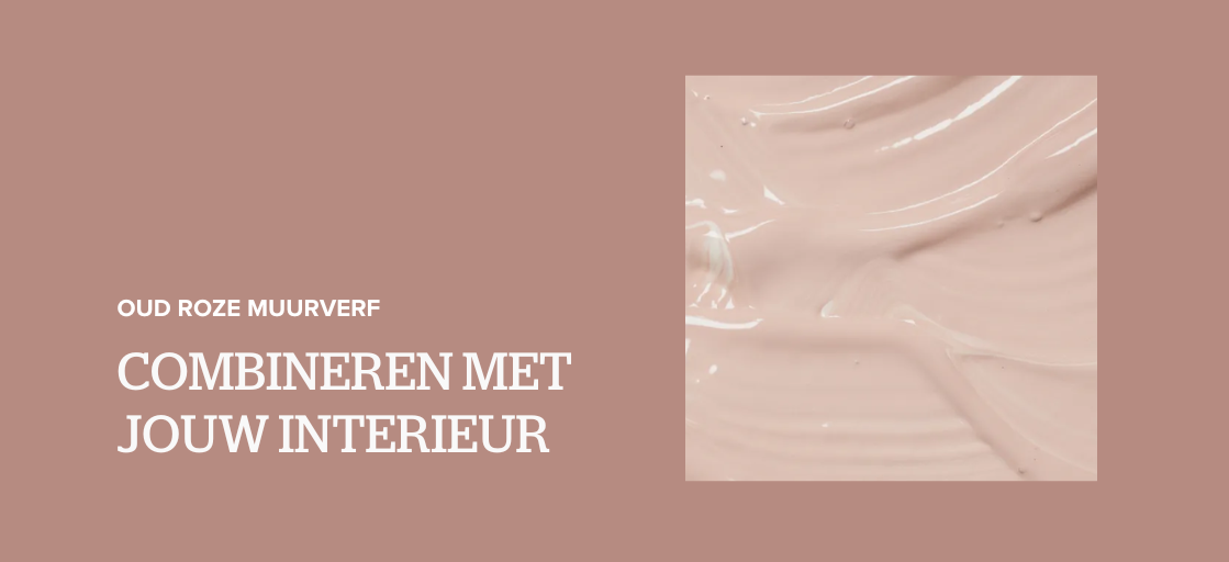 oud roze muurverf combineren