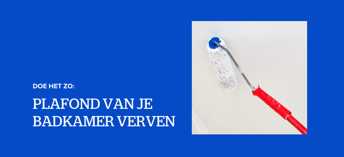 Plafond van je badkamer verven? Wij vertellen je hoe