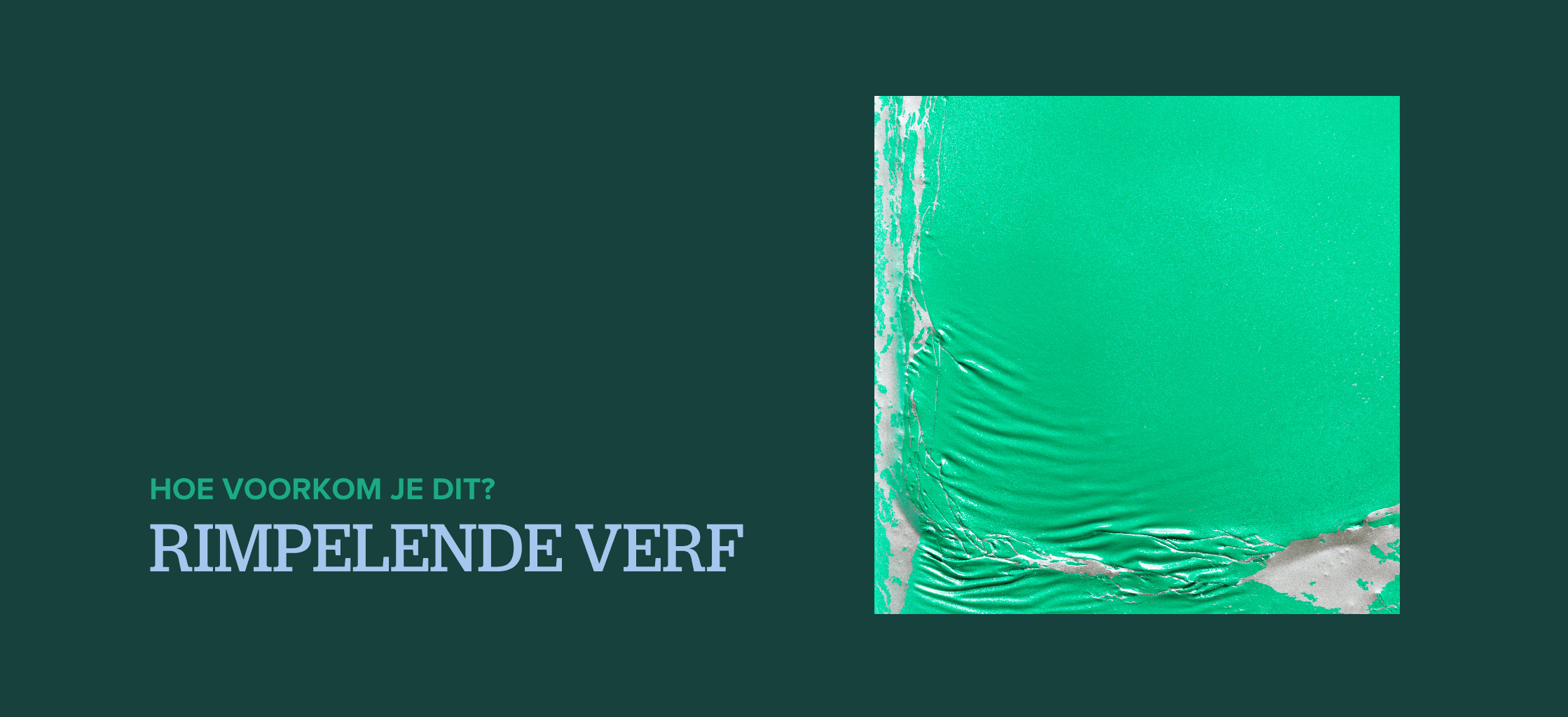 Verf gaat rimpelen: waardoor en hoe los je het op?