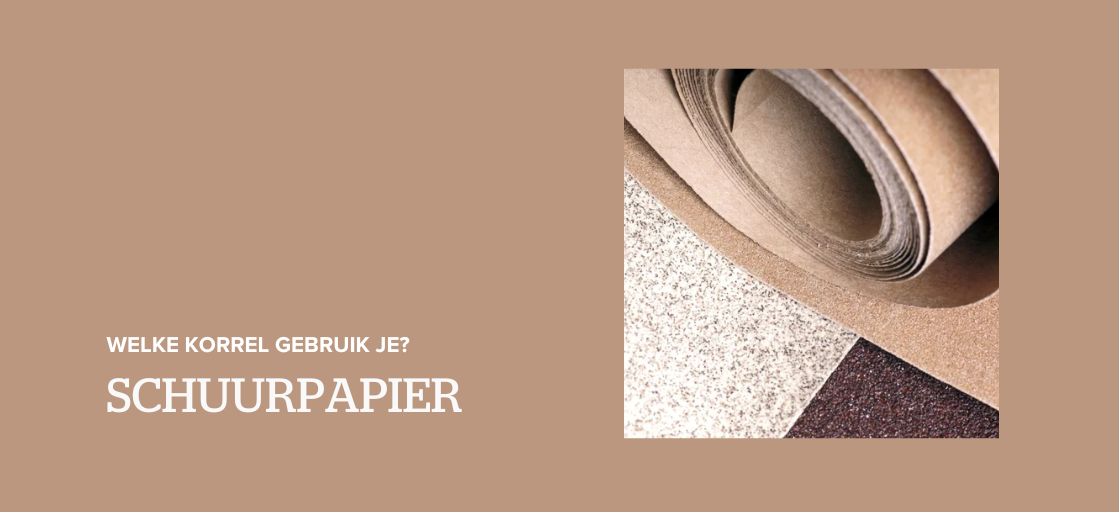 schuurpapier welke korrel 