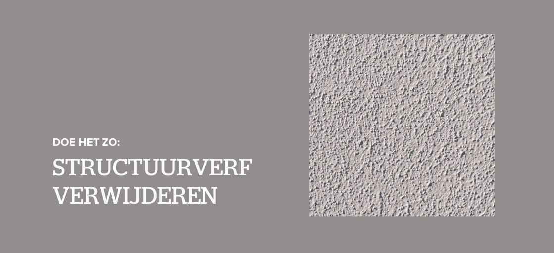 Structuurverf verwijderen doe je zo