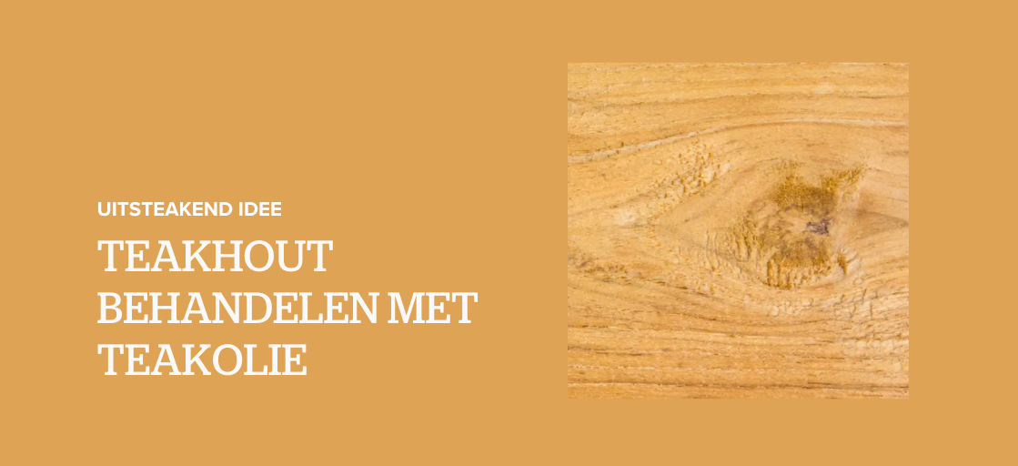 Teakhout behandelen