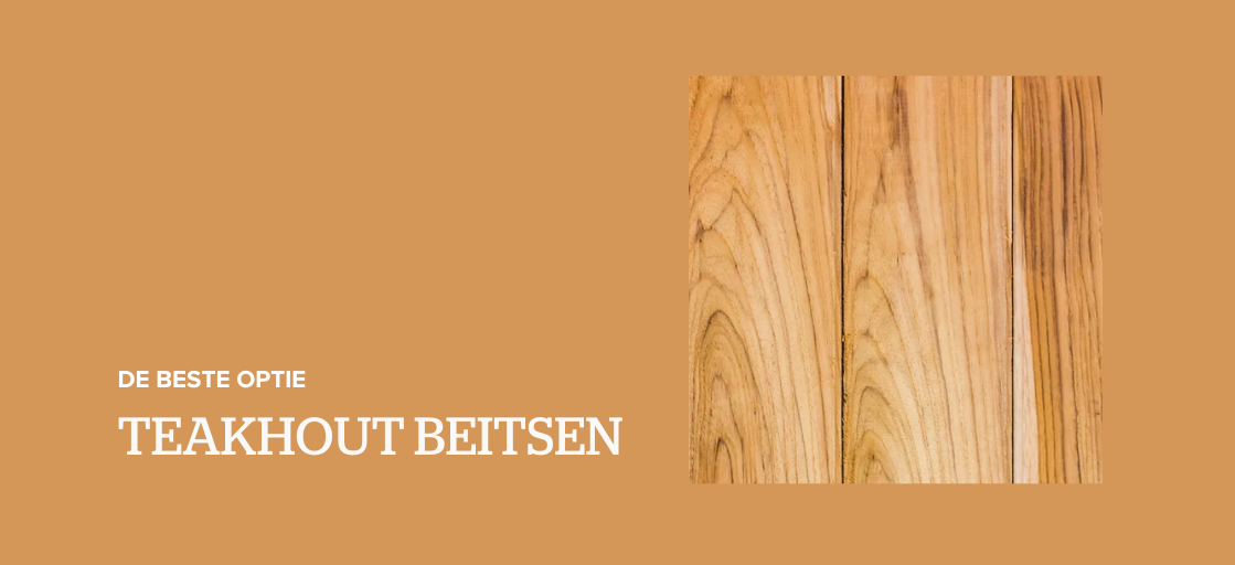 Teakhout beitsen: de beste optie?