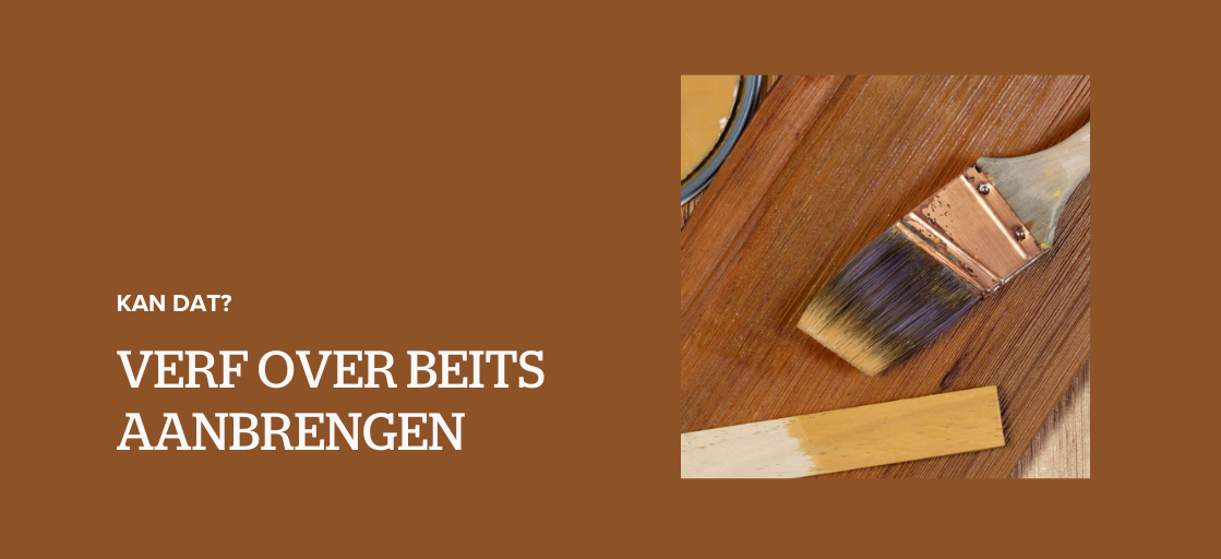 Verf over beits aanbrengen: kan dat?
