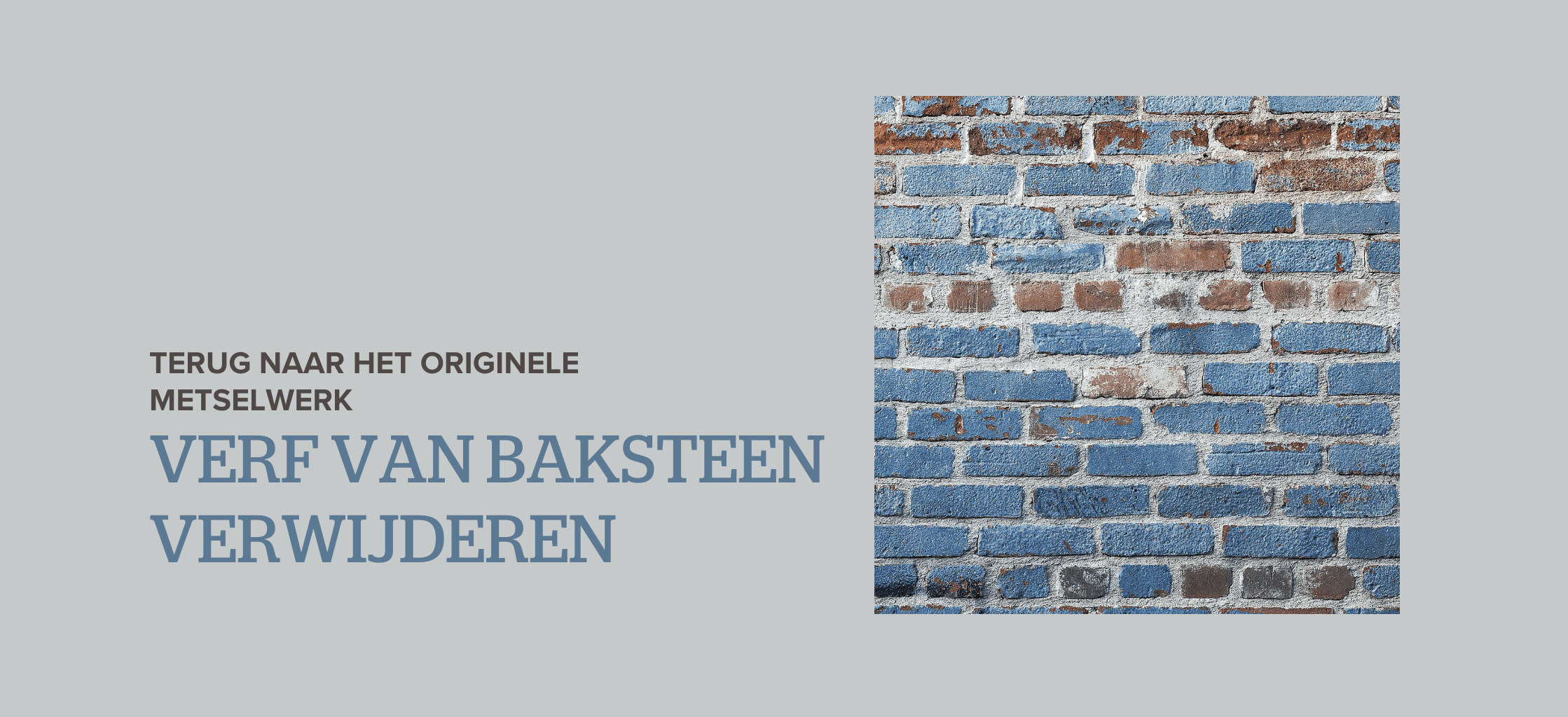 Verf van baksteen verwijderen: terug naar het originele metselwerk 