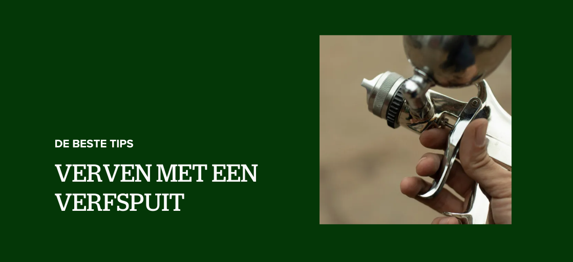 Verven met een verfspuit: de beste tips