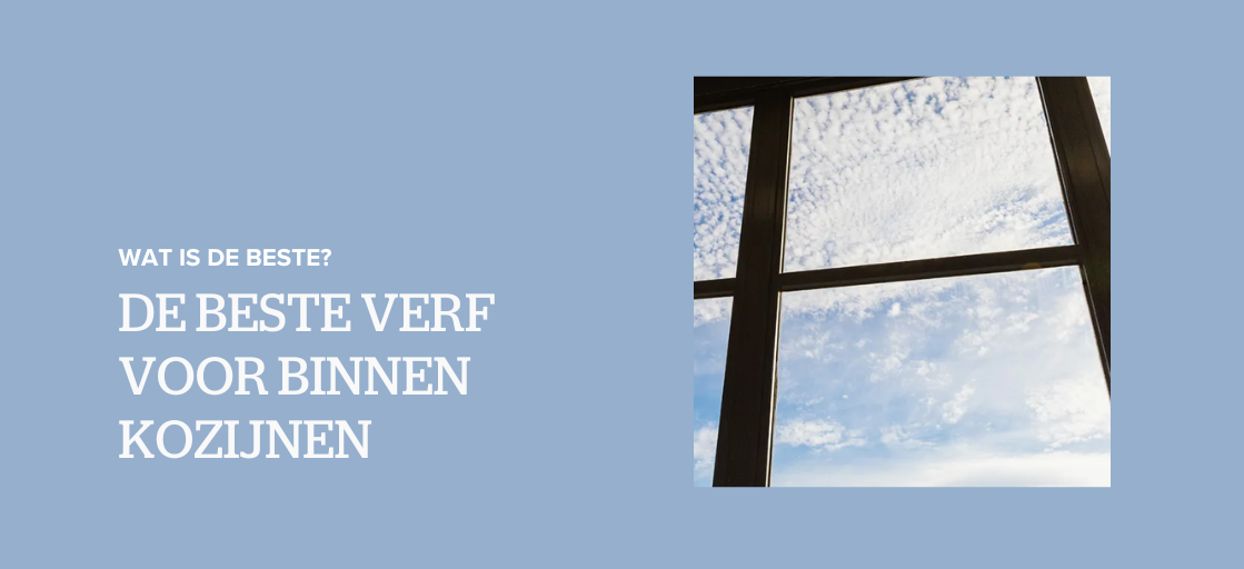 Wat is de beste verf voor binnen kozijnen?