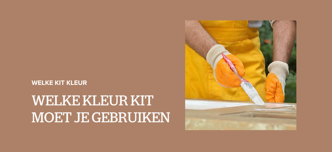 Welke kleur kit