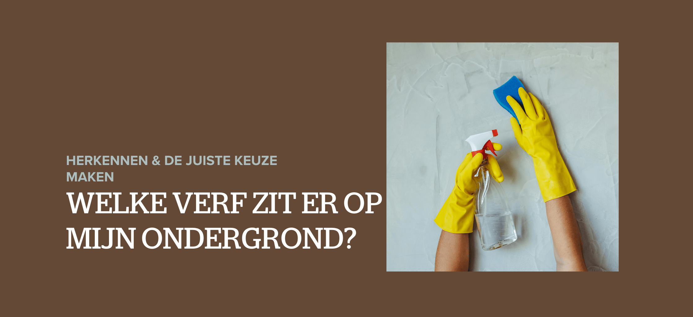 Welke verf zit er op mijn ondergrond?