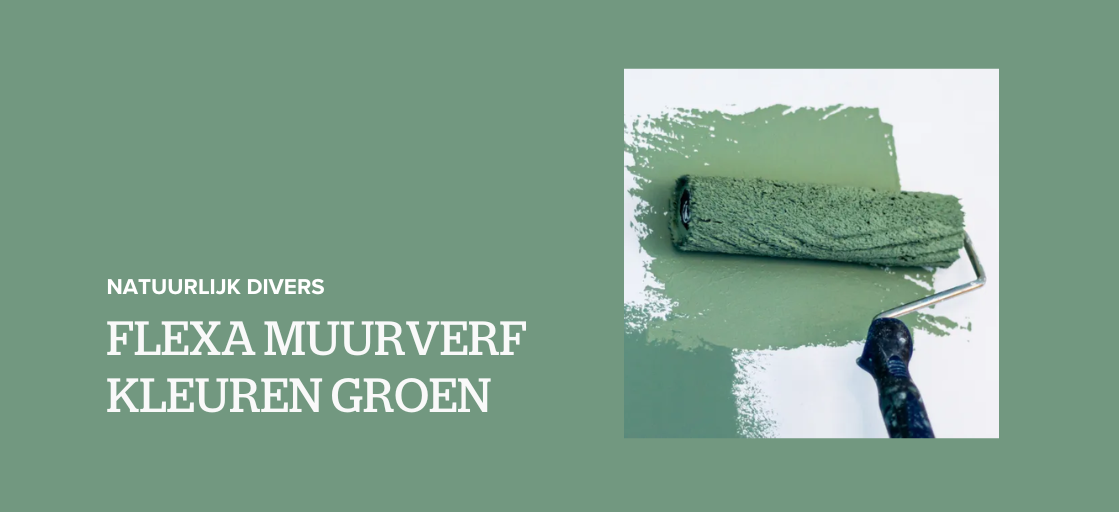 Flexa muurverf kleuren groen