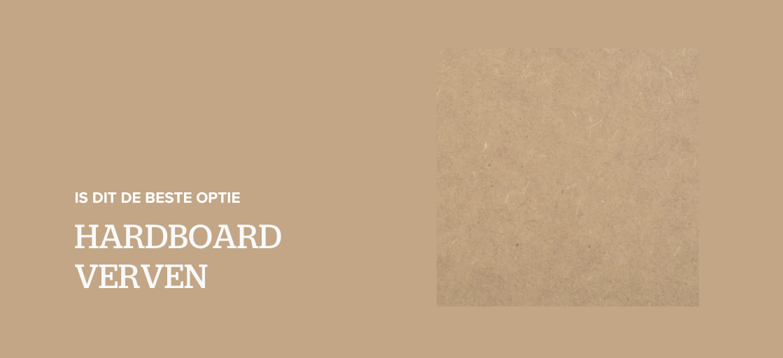 Hardboard verven: is dit de beste optie?