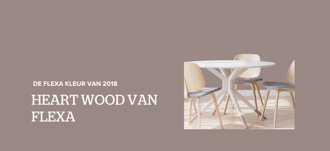 Heart Wood Flexa