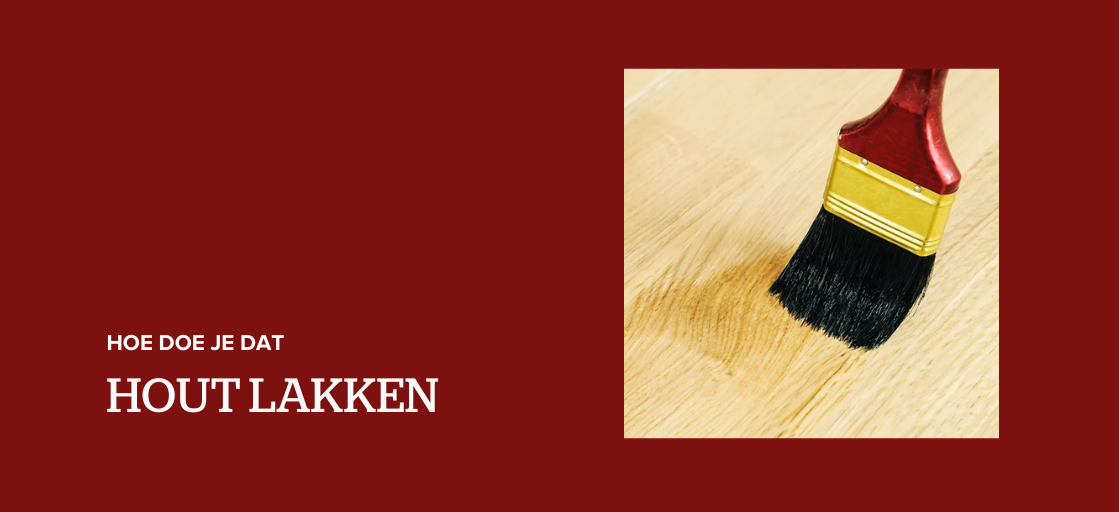 Hoe kun je het beste hout lakken?