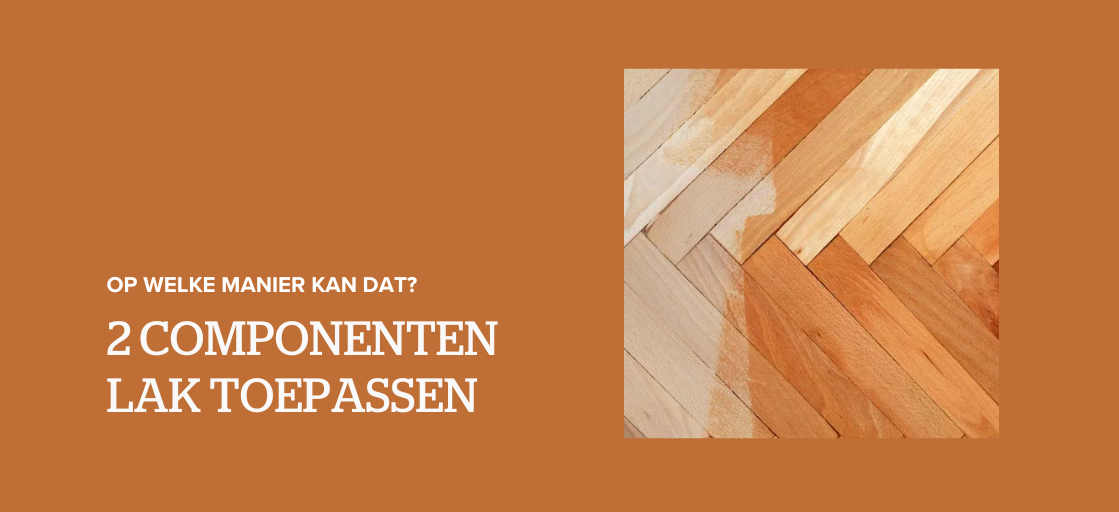 Op welke manieren kun je 2 componenten lak toepassen?