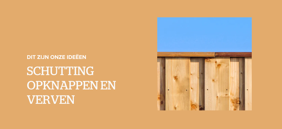 Schutting opknappen en verven: dit zijn onze ideeën!