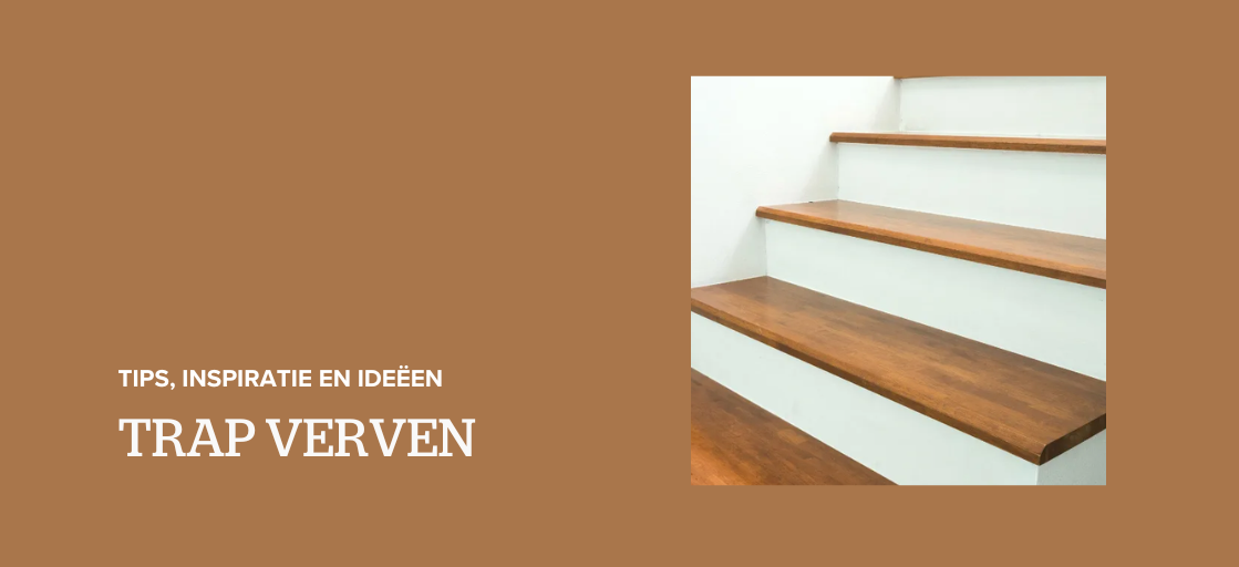 Trap verven? Tips, inspiratie en ideeën!
