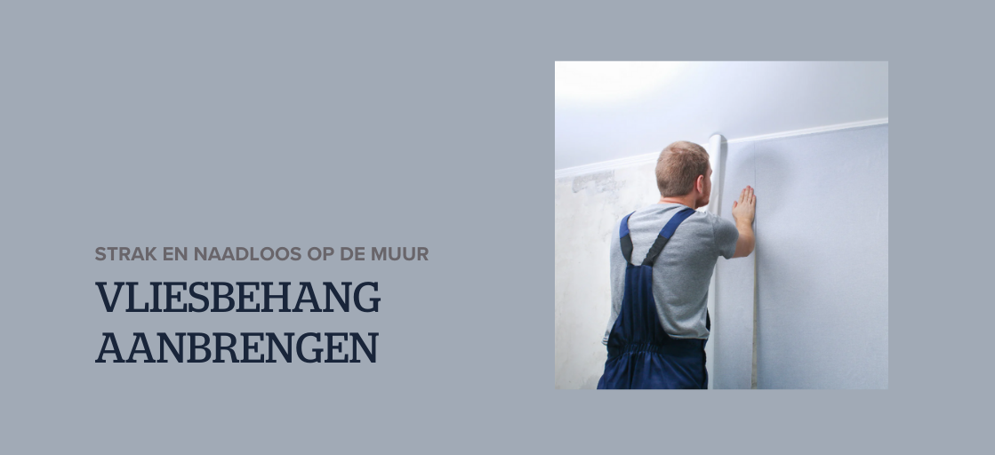 Vliesbehang aanbrengen: strak en naadloos op de muur