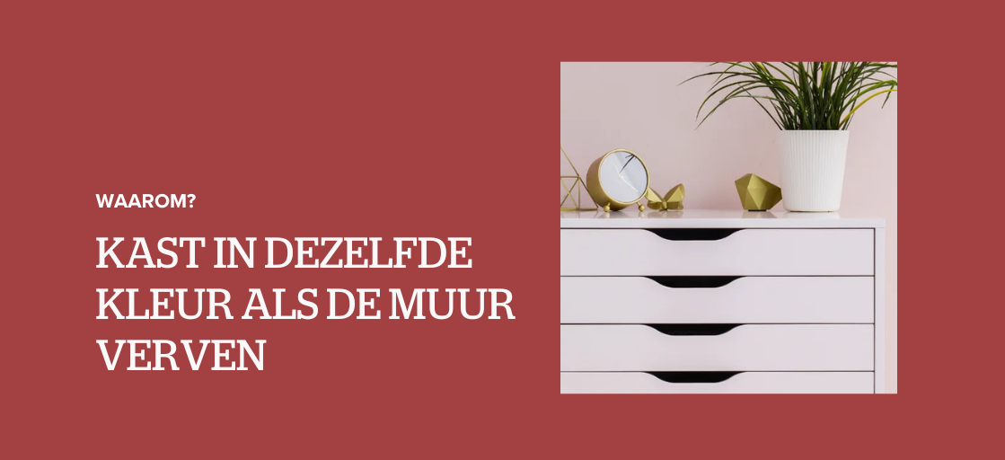 kast in dezelfde kleur als de muur
