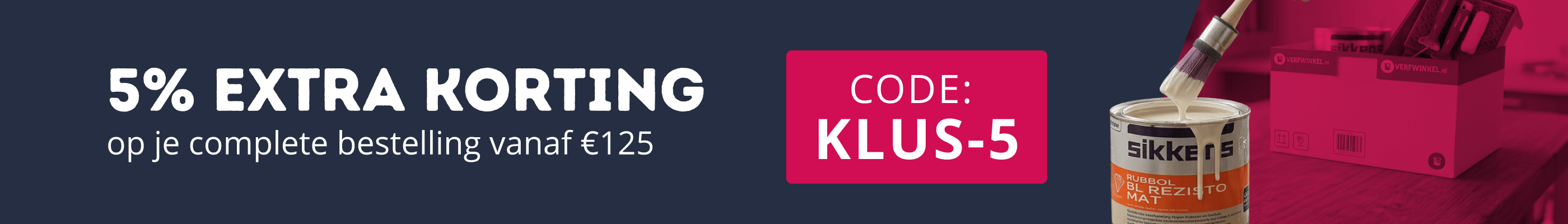5% Extra korting op de complete bestelling vanaf &euro;125 met code: KLUS-5