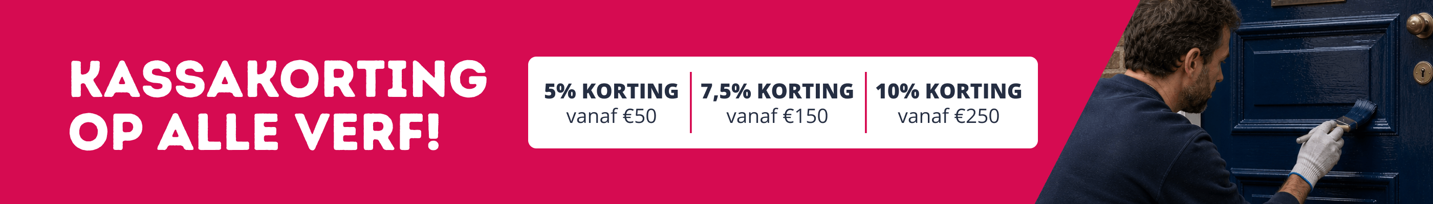 Kassakorting op alle verf! Tot 10% extra korting. 