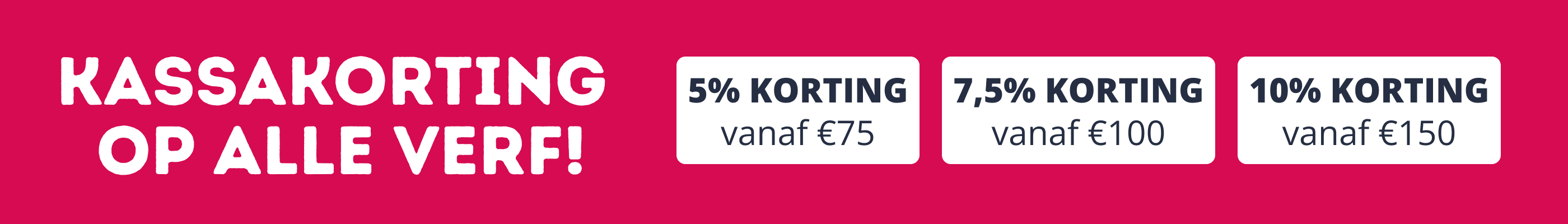 Kassakorting op alle verf! Kassakorting op alle verf!