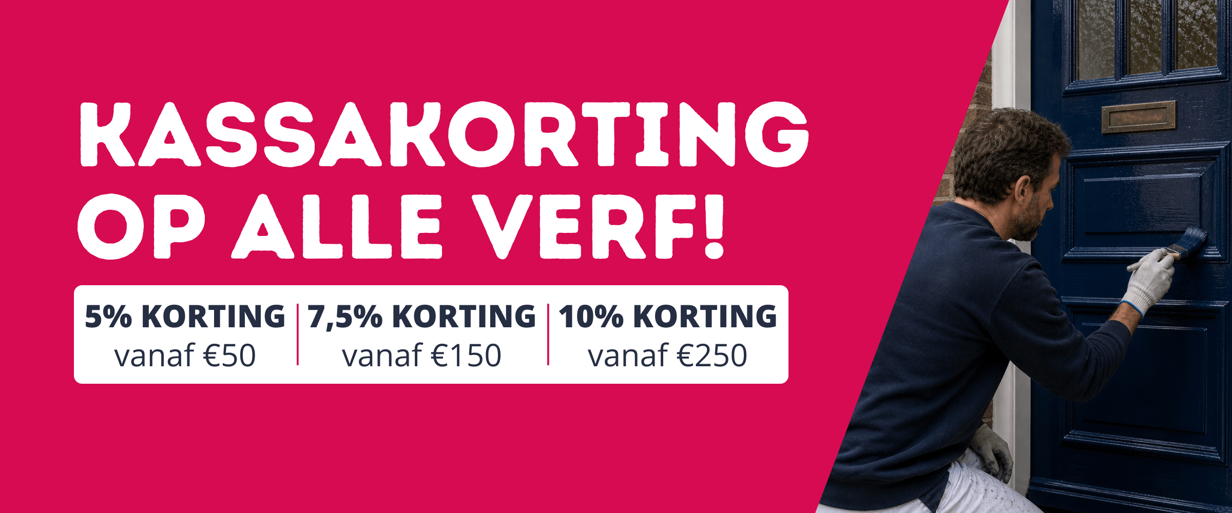 Kassakorting op alle verf! Tot 10% extra korting. 