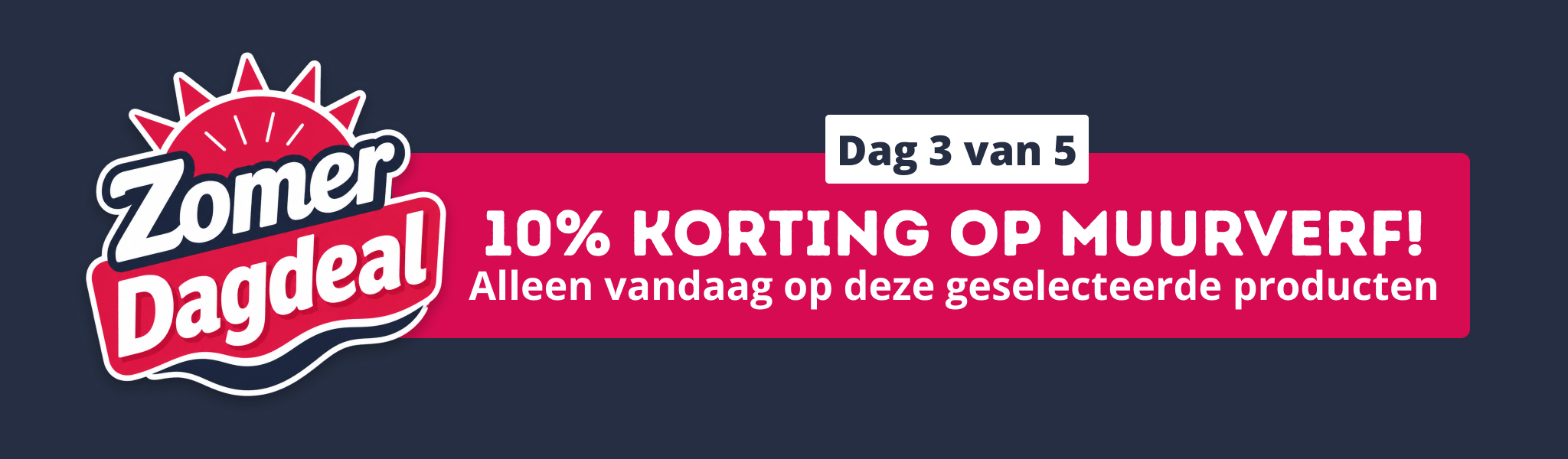 Zomer Dagdeal | 10% korting op geselecteerde muurverf